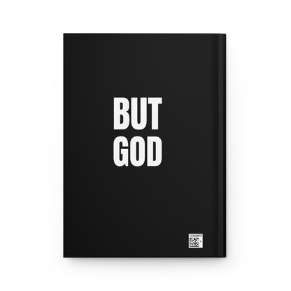 Hardcover Journal — "I Should Have Been... I Could Have Been... I Would Have Been... BUT GOD" Inspirational Faith Notebook