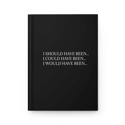 Hardcover Journal — "I Should Have Been... I Could Have Been... I Would Have Been... BUT GOD" Inspirational Faith Notebook