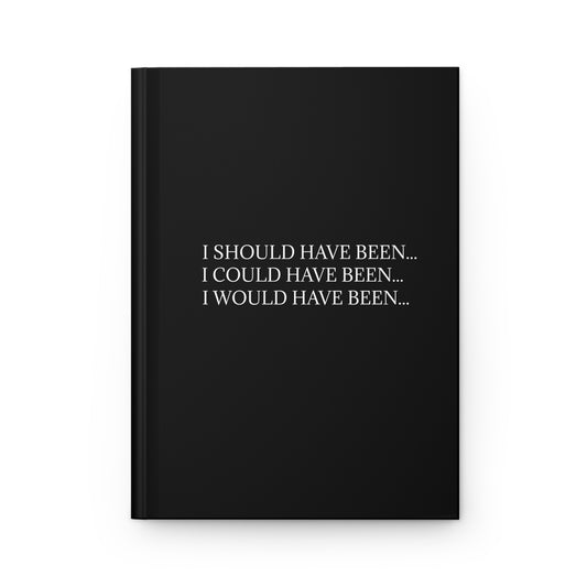 Hardcover Journal — "I Should Have Been... I Could Have Been... I Would Have Been... BUT GOD" Inspirational Faith Notebook