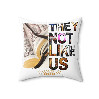They Not Like Us Spun Polyester Square Pillow