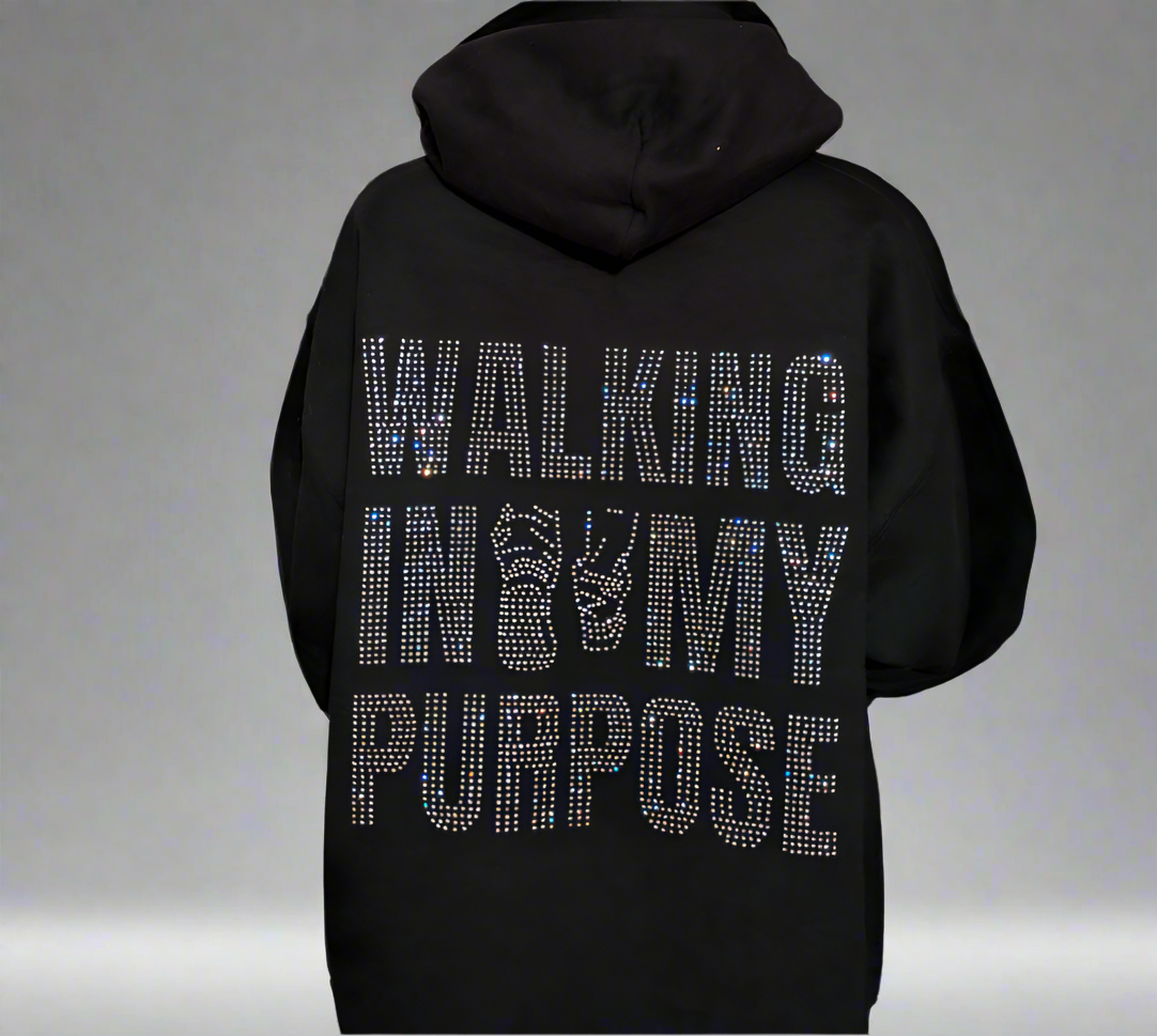 Walking in my Purpose Hoodie Bling